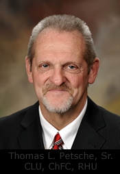 Thomas L. Petsche, Sr., CLU, ChFC, RHU